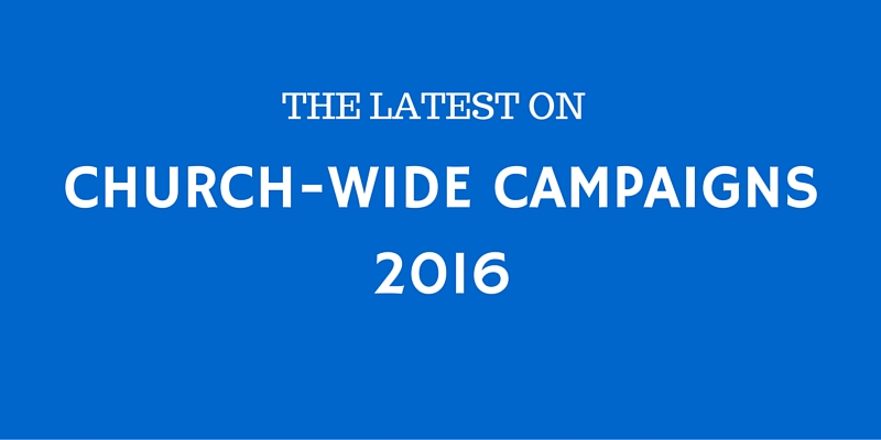 The Latest On Church-Wide Campaigns