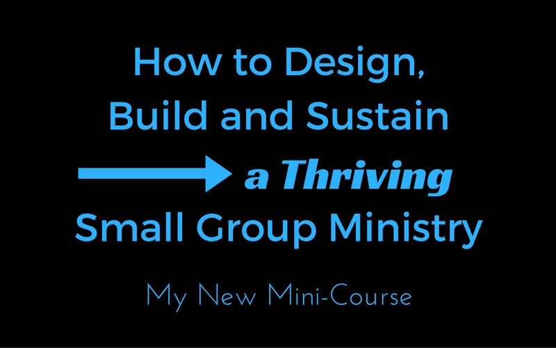Design, Build and Sustain a Thriving Small Group Ministry