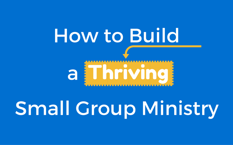 how-to-build-a-thriving-small-group-ministry