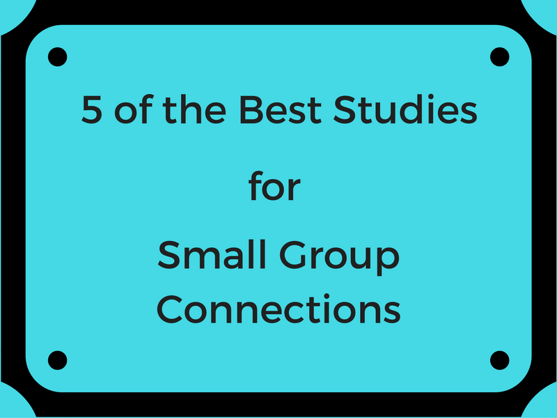 5-of-the-best-studies-for-small-group-connections